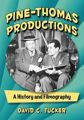Pine-Thomas Productions : Histoire et filmographie - Pine-Thomas Productions: A History and Filmography