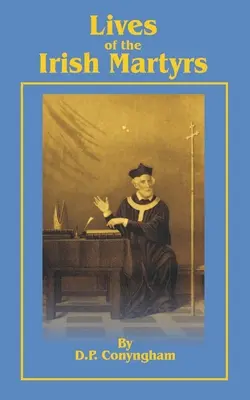 Vies des martyrs irlandais - Lives of the Irish Martyrs