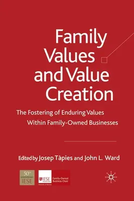 Valeurs familiales et création de valeur : La promotion de valeurs durables au sein des entreprises familiales - Family Values and Value Creation: The Fostering of Enduring Values Within Family-Owned Businesses