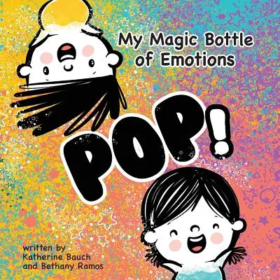 Ma bouteille magique d'émotions : Pop ! - My Magic Bottle of Emotions: Pop!