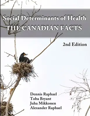 Déterminants sociaux de la santé : Les faits canadiens - Social Determinants of Health: The Canadian Facts