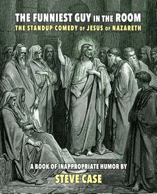 L'homme le plus drôle de la salle : La comédie de Jésus de Nazareth - The Funniest Guy in the Room: The Standup Comedy of Jesus of Nazareth