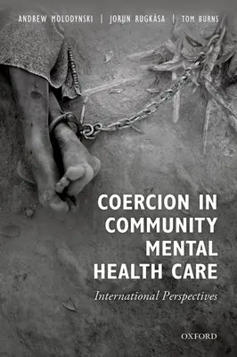 La coercition dans les soins de santé mentale communautaires : perspectives internationales - Coercion in Community Mental Health Care: International Perspectives
