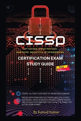 Guide d'étude pour l'examen de certification CISSP : (Professionnel certifié de la sécurité des systèmes d'information) - CISSP Certification Exam Study Guide: (Cerified Information Systems Security Professional)