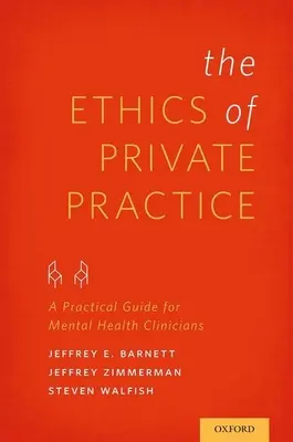 Éthique de la pratique privée : Un guide pratique pour les cliniciens en santé mentale - Ethics of Private Practice: A Practical Guide for Mental Health Clinicians