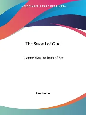 L'épée de Dieu : Jeanne d'Arc ou Jeanne d'Arc - The Sword of God: Jeanne d'Arc or Joan of Arc