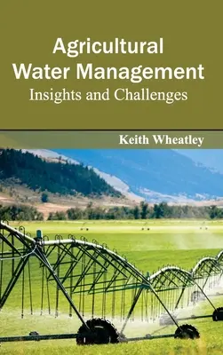 Gestion de l'eau agricole : Perspectives et défis - Agricultural Water Management: Insights and Challenges