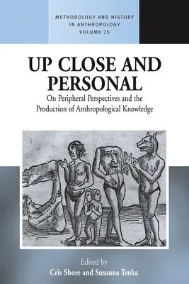 De près et de loin : Les perspectives périphériques et la production de connaissances anthropologiques - Up Close and Personal: On Peripheral Perspectives and the Production of Anthropological Knowledge