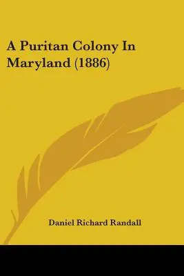 Une colonie puritaine dans le Maryland (1886) - A Puritan Colony In Maryland (1886)