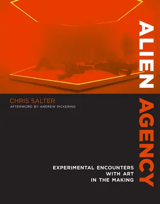 Agence Alien : Rencontres expérimentales avec l'art en devenir - Alien Agency: Experimental Encounters with Art in the Making