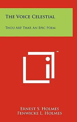 La voix céleste : Tu es cela, un poème épique - The Voice Celestial: Thou Art That, An Epic Poem