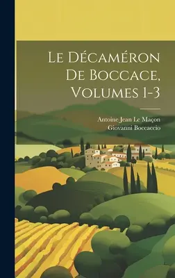 Le Décaméron de Boccace, tomes 1-3 - Le Dcamron De Boccace, Volumes 1-3