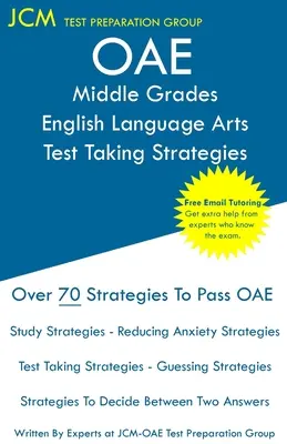 OAE Middle Grades English Language Arts Test Taking Strategies (Stratégies de prise de test de l'OAE pour l'enseignement de l'anglais au niveau moyen) : OAE 028 - Tutorat en ligne gratuit - Nouvelle édition 2020 - Les dernières stratégies pour réussir votre examen. - OAE Middle Grades English Language Arts Test Taking Strategies: OAE 028 - Free Online Tutoring - New 2020 Edition - The latest strategies to pass your