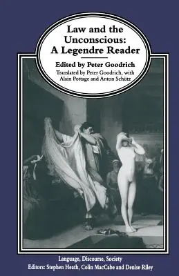 Le droit et l'inconscient : une lecture de Legendre - Law and the Unconscious: A Legendre Reader