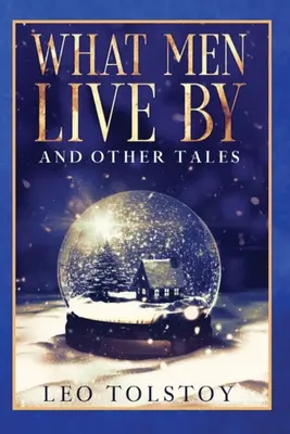 Ce qui fait la vie des hommes et autres contes - What Men Live By and Other Tales