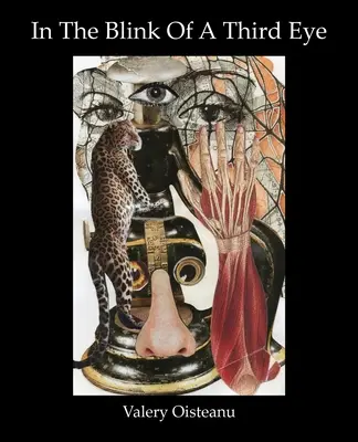 Dans le clin d'œil du troisième œil : Poésie, flash-fiction, dessins-collages - In The Blink of A Third Eye: Poetry, flash-fiction, drawing-collages