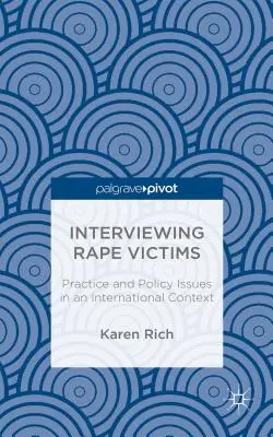 L'entretien avec les victimes de viol : Questions de pratique et de politique dans un contexte international - Interviewing Rape Victims: Practice and Policy Issues in an International Context