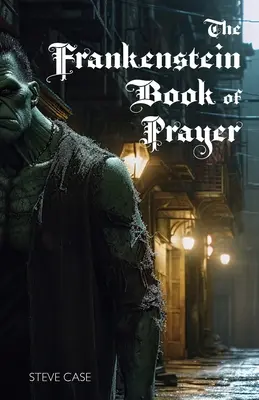 Le livre de prières de Frankenstein - The Frankenstein Book of Prayer