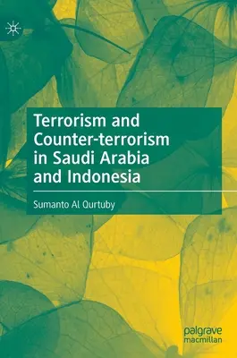 Terrorisme et contre-terrorisme en Arabie Saoudite et en Indonésie - Terrorism and Counter-Terrorism in Saudi Arabia and Indonesia