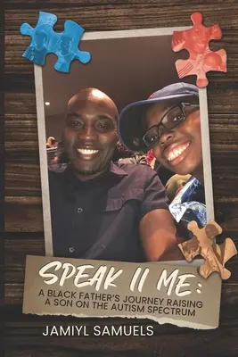 Speak II Me : Le parcours d'un père noir élevant un enfant sur le spectre de l'autisme - Speak II Me: A Black Father's Journey Raising A Child On the Autism Spectrum