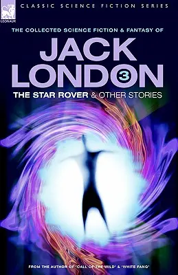 Jack London 3 - The Star Rover et autres histoires - Jack London 3 - The Star Rover & Other Stories