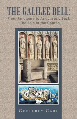 La cloche de Galilée : du sanctuaire à l'asile et inversement - le rôle de l'Église - The Galilee Bell: from Sanctuary to Asylum and Back - the Role of the Church