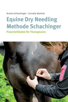 Méthodes d'aiguilles sèches équines Schachinger - Equine Dry Needling Methode Schachinger