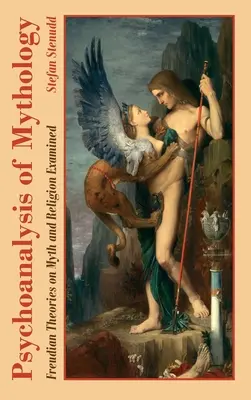 Psychanalyse de la mythologie : Examen des théories freudiennes sur le mythe et la religion - Psychoanalysis of Mythology: Freudian Theories on Myth and Religion Examined