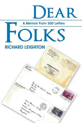 Chers amis : Un mémoire à partir de 500 lettres - Dear Folks: A Memoir From 500 Letters