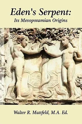 Le serpent d'Eden : Ses origines mésopotamiennes - Eden's Serpent: It's Mesopotamian Origins