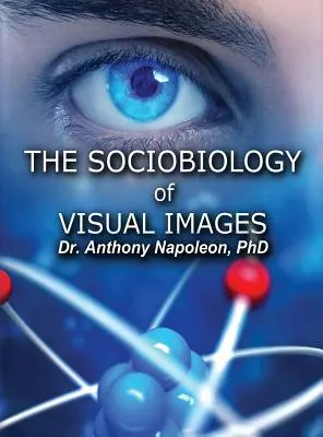 La sociobiologie des images visuelles - The Sociobiology of Visual Images