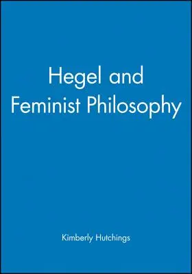 Hegel et la philosophie féministe - Hegel and Feminist Philosophy