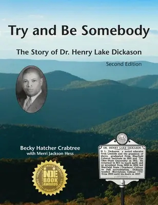 Essayer et être quelqu'un : L'histoire du Dr. Henry Lake Dickason - Try and Be Somebody: The Story of Dr. Henry Lake Dickason