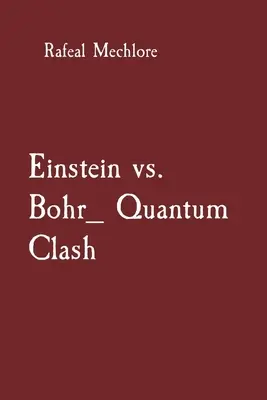 Einstein vs. Bohr_ choc quantique - Einstein vs. Bohr_ Quantum Clash