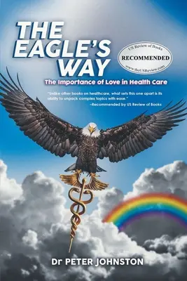 La voie de l'aigle : L'importance de l'amour dans les soins de santé - The Eagle's Way: The Importance Of Love In Healthcare