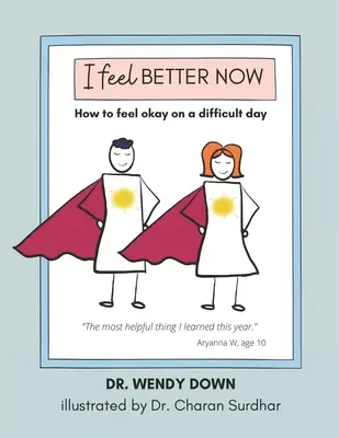 Je me sens mieux maintenant : Comment se sentir bien lors d'une journée difficile - I Feel Better Now: How to feel okay on a difficult day