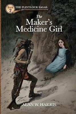 La fille-médecine du fabricant : La fille-médecine du fabricant - The Maker's Medicine Girl: The Maker's Medicine Girl
