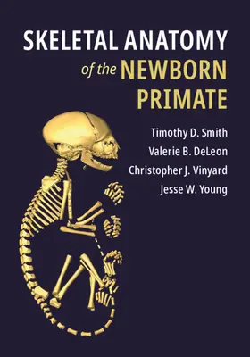 Anatomie squelettique du primate nouveau-né - Skeletal Anatomy of the Newborn Primate