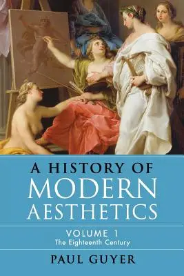 Une histoire de l'esthétique moderne - A History of Modern Aesthetics