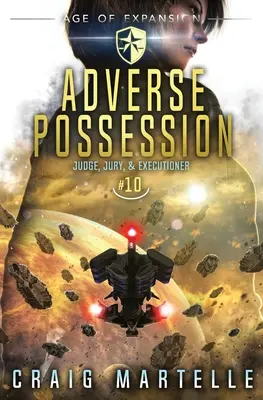 Adverse Possession : Un thriller juridique d'aventure de type space opera - Adverse Possession: A Space Opera Adventure Legal Thriller