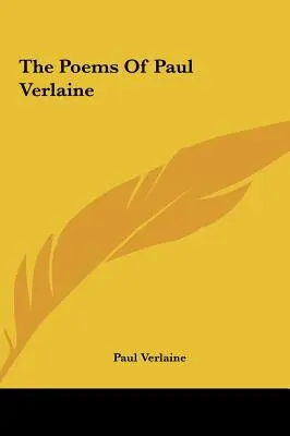 Les Poèmes de Paul Verlaine - The Poems Of Paul Verlaine