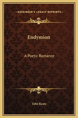 Endymion : Une romance poétique - Endymion: A Poetic Romance