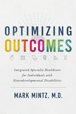 Optimiser les résultats : Soins spécialisés intégrés pour les personnes souffrant de troubles neurodéveloppementaux - Optimizing Outcomes: Integrated Specialty Healthcare for Individuals with Neurodevelopmental Disabilities