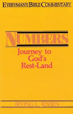 Numbers- Everyman's Bible Commentary : Voyage au pays du repos de Dieu - Numbers- Everyman's Bible Commentary: Journey to God's Rest-Land