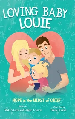 Aimer bébé Louie : l'espoir au milieu du chagrin - Loving Baby Louie: Hope in the Midst of Grief