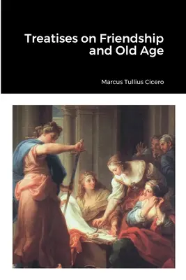 Traités sur l'amitié et la vieillesse - Treatises on Friendship and Old Age