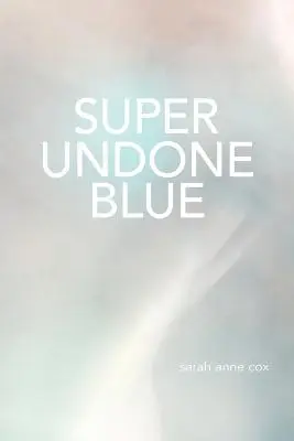 Super Undone Blue