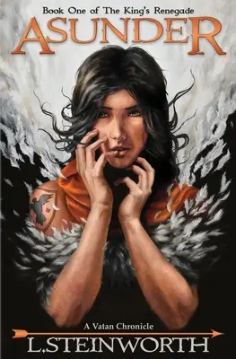 Asunder : Le premier livre du Renégat du Roi - Asunder: Book One of The King's Renegade