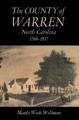 Le comté de Warren, Caroline du Nord, 1586-1917 - The County of Warren, North Carolina, 1586-1917