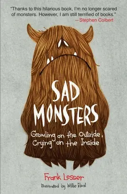 Les monstres tristes : Des monstres tristes : des cris à l'extérieur, des pleurs à l'intérieur - Sad Monsters: Growling on the Outside, Crying on the Inside